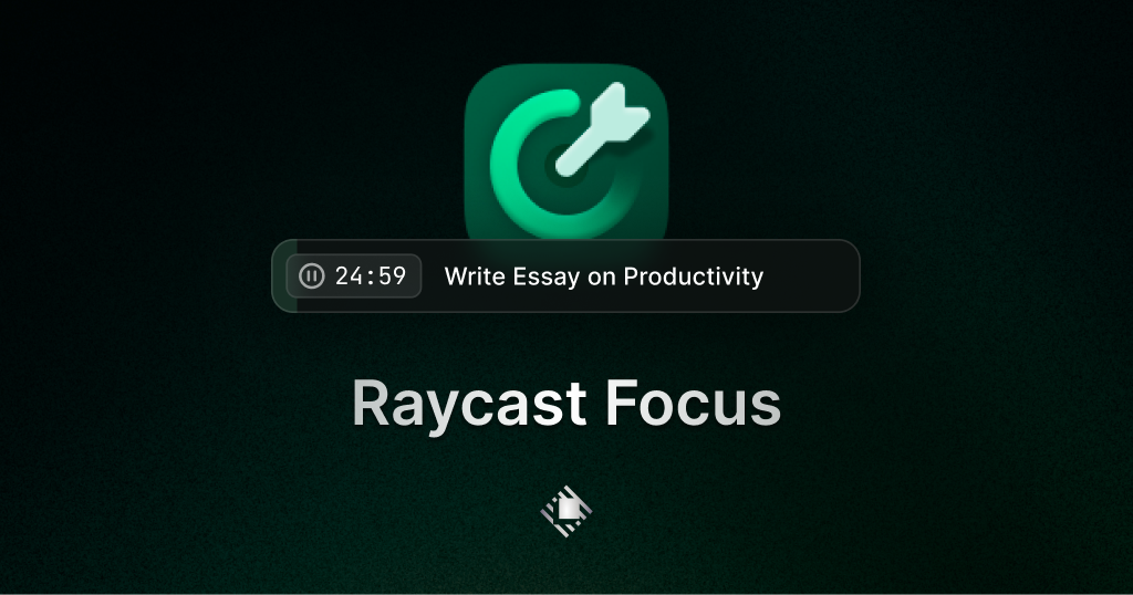 Less chaos, more focus - Raycast Focus